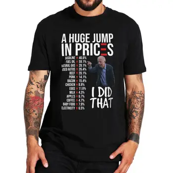 Bıden Yaptım Bu Gaz Yüksek Fiyatlar Enflasyon T-shirt Komik FJB Antı Bıden Tee Üst Premium %100 % Pamuk Yumuşak T Shirt AB Boyutu