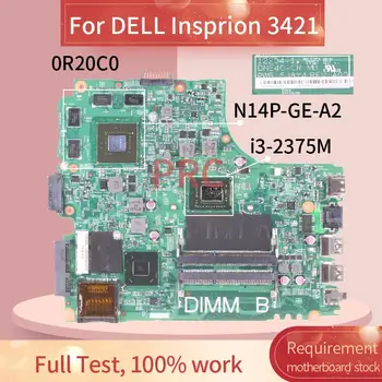 CN-0R20C0 0R20C0 DELL Inspiron 3421 İçin ı3-2375M Laptop anakart 12204-1 SR0U4 N14P-GE-A2 DDR3 Dizüstü Anakart