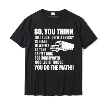 Kamyon Şoförü Komik Hediye-Yani Düşünüyorum Ben Sadece Sürücü Bir Kamyon T-Shirt Adam Yeni Varış Sonbahar Tops T Gömlek Pamuk T Gömlek Eğlence